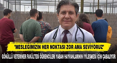 "MESLEĞİMİZİN HER NOKTASI ZOR AMA SEVİYORUZ"