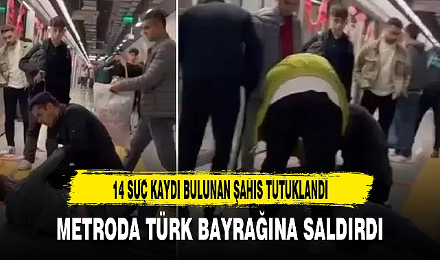 METRODA TÜRK BAYRAĞINA SALDIRDI