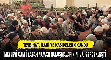 MEVLEVİ CAMİİ SABAH NAMAZI BULUŞMALARININ İLKİ GERÇEKLEŞTİ