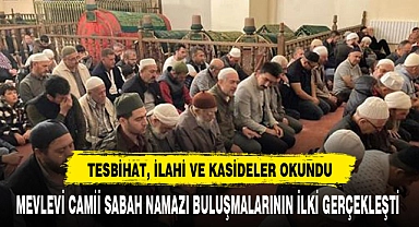 MEVLEVİ CAMİİ SABAH NAMAZI BULUŞMALARININ İLKİ GERÇEKLEŞTİ