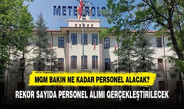 MGM'DEN REKOR PERSONEL ALIMI