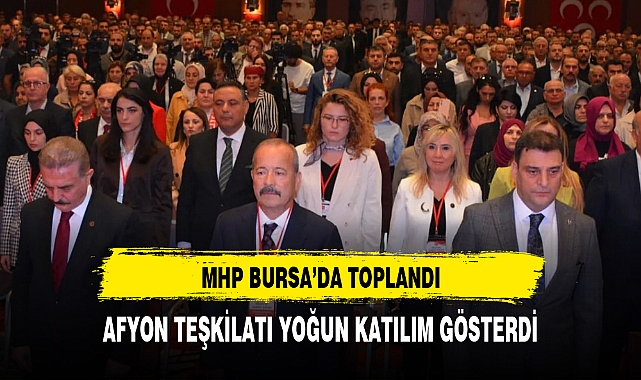 MHP AFYON TEŞKİLATI YOĞUN KATILIM GÖSTERDİ