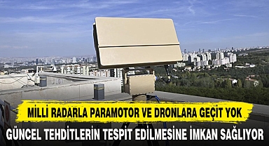 MİLLİ RADARLA PARAMOTOR VE DRONLARA GEÇİT YOK
