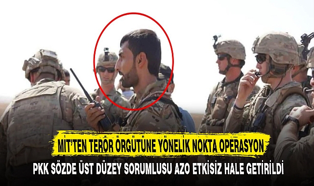 MİT’TEN TERÖR ÖRGÜTÜNE YÖNELİK NOKTA OPERASYON