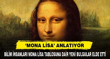 'MONA LİSA' ANLATIYOR