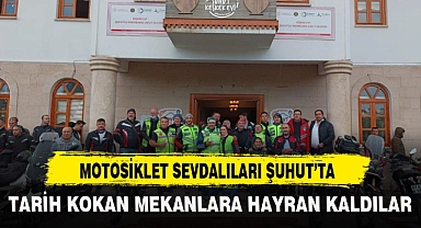 MOTOSİKLET SEVDALILARI ŞUHUT’TA