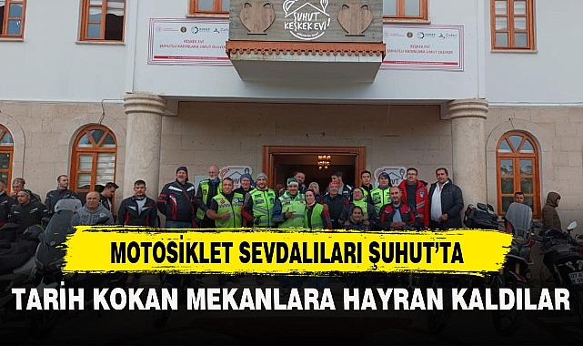 MOTOSİKLET SEVDALILARI ŞUHUT’TA