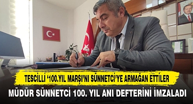 MÜDÜR SÜNNETCİ 100. YIL ANI DEFTERİNİ İMZALADI