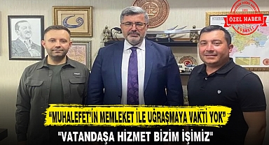 “MUHALEFET’İN MEMLEKET İLE UĞRAŞMAYA VAKTİ YOK”