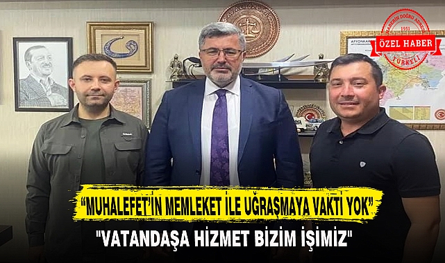 “MUHALEFET’İN MEMLEKET İLE UĞRAŞMAYA VAKTİ YOK”