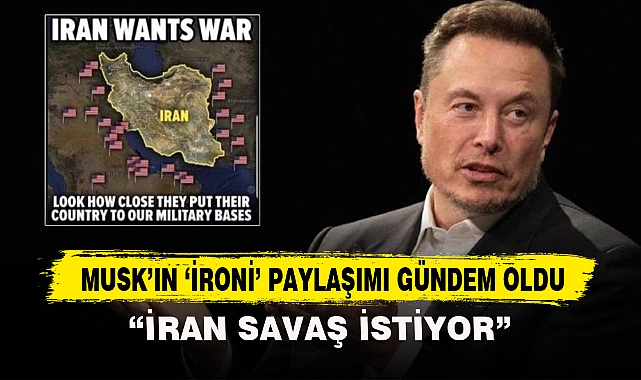 MUSK’IN ‘İRONİ’ PAYLAŞIMI GÜNDEM OLDU