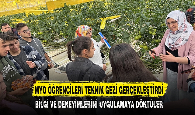 MYO ÖĞRENCİLERİ TEKNİK GEZİ GERÇEKLEŞTİRDİ