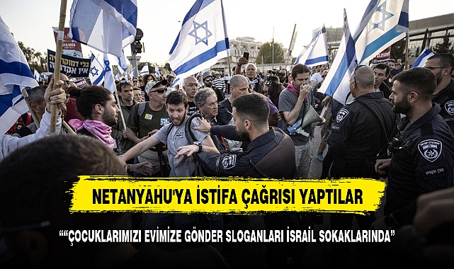 NETANYAHU'YA İSTİFA ÇAĞRISI YAPAN İSRAİLLİLERDEN PROTESTO GÖSTERİSİ: ÇOCUKLARIMIZI EVE GETİRİN