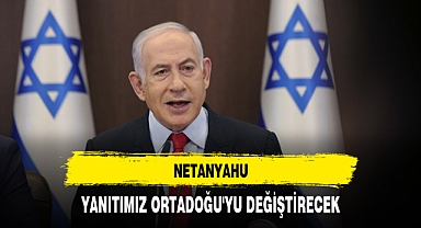 Netanyahu: Yanıtımız Ortadoğu'yu değiştirecek