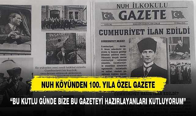 NUH KÖYÜNDEN 100. YILA ÖZEL GAZETE