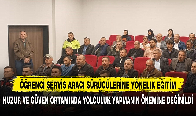 ÖĞRENCİ SERVİS ARACI SÜRÜCÜLERİNE YÖNELİK EĞİTİM