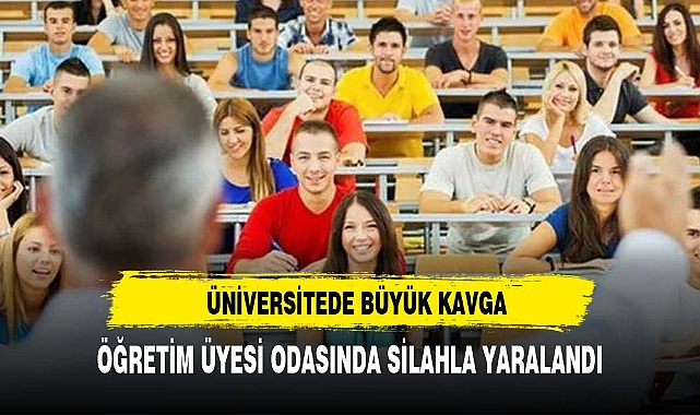 ÖĞRETİM ÜYESİ ODASINDA SİLAHLI SALDIRIYA UĞRADI