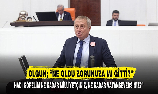 OLGUN; “NE OLDU ZORUNUZA MI GİTTİ?”