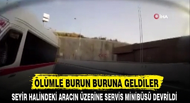 ÖLÜMLE BURUN BURUNA GELDİLER