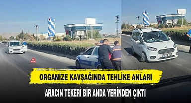 ORGANİZE KAVŞAĞINDA TEHLİKE ANLARI