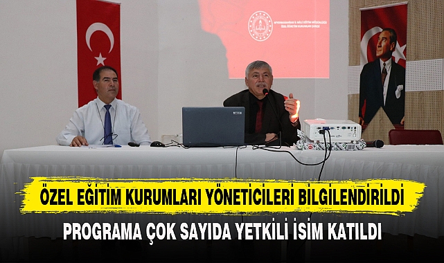 ÖZEL EĞİTİM KURUMLARI YÖNETİCİLERİ BİLGİLENDİRİLDİ
