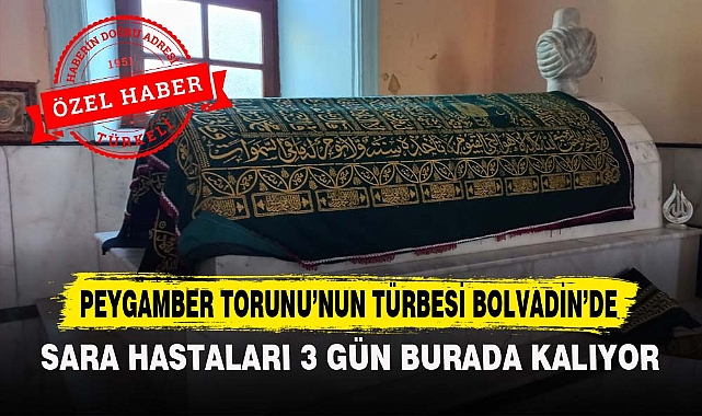 PEYGAMBER TORUNU'NUN TÜRBESİ BOLVADİN'DE