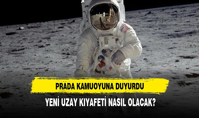 Prada, NASA'nın yeni Ay kıyafetini tasarlayacak