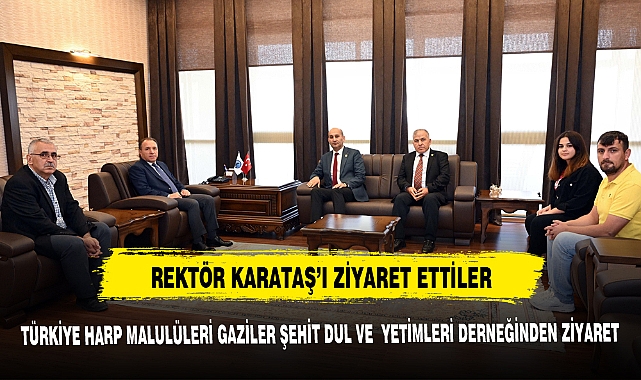REKTÖR KARATAŞ'I ZİYARET ETTİLER