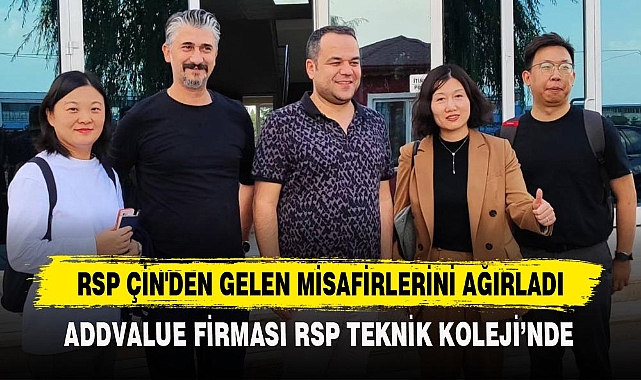 RSP ÇİN'DEN GELEN MİSAFİRLERİNİ AĞIRLADI