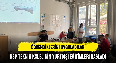 RSP TEKNİK KOLEJİNİN YURTDIŞI EĞİTİMLERİ BAŞLADI