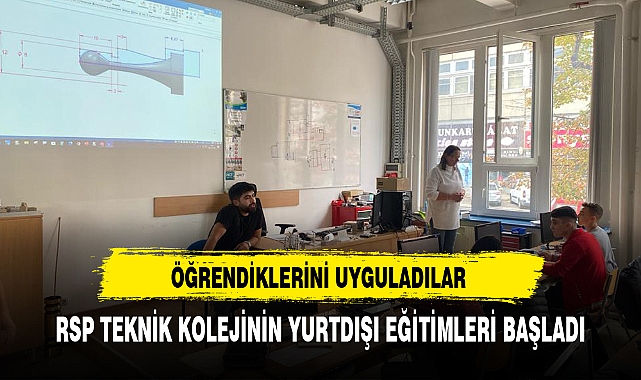 RSP TEKNİK KOLEJİNİN YURTDIŞI EĞİTİMLERİ BAŞLADI