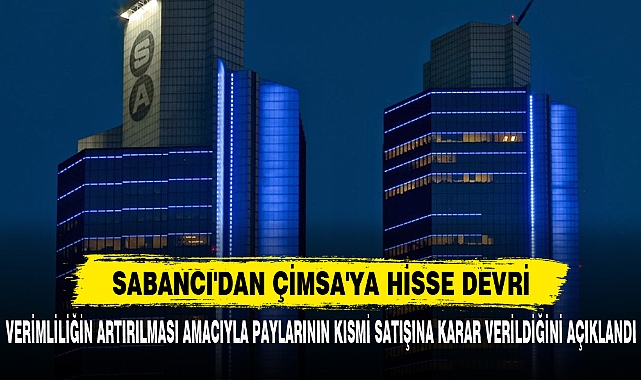 SABANCI'DAN ÇİMSA'YA HİSSE DEVRİ