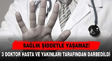 SAĞLIK ŞİDDETLE YAŞAMAZ!