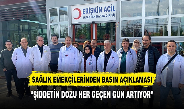 SAĞLIKTA ŞİDDETİN DOZU HER GEÇEN GÜN ARTIYOR