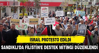 SANDIKLI'DA FİLİSTİN'E DESTEK MİTİNGİ DÜZENLENDİ