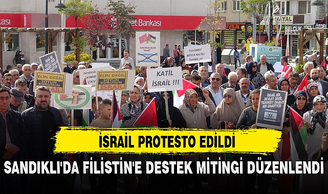 SANDIKLI'DA FİLİSTİN'E DESTEK MİTİNGİ DÜZENLENDİ