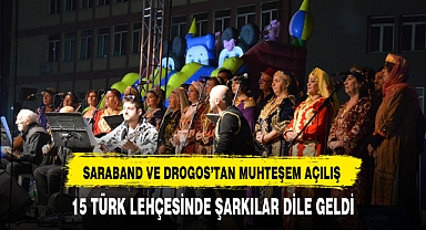 SARABAND VE DROGOS'TAN MUHTEŞEM AÇILIŞ