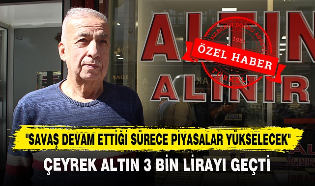 "SAVAŞ DEVAM ETTİĞİ SÜRECE PİYASALAR YÜKSELECEK"