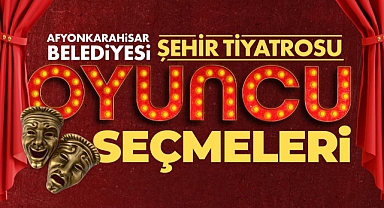 ŞEHİR TİYATROSU SEÇMELERİ BAŞLIYOR