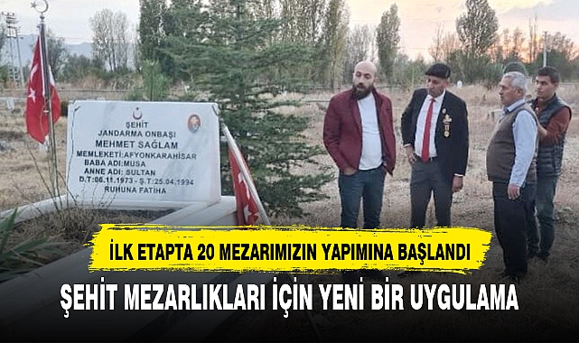 ŞEHİT MEZARLIKLARI İÇİN YENİ BİR UYGULAMA