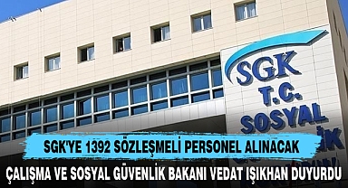 SGK'YE 1392 SÖZLEŞMELİ PERSONEL ALINACAK