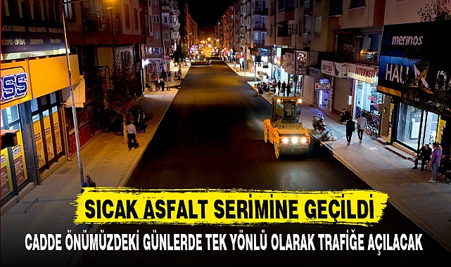 SICAK ASFALT SERİMİNE GEÇİLDİ