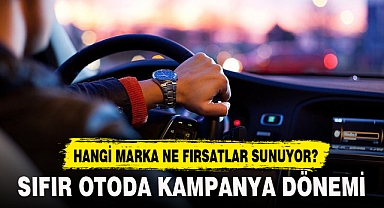 SIFIR OTODA KAMPANYA DÖNEMİ