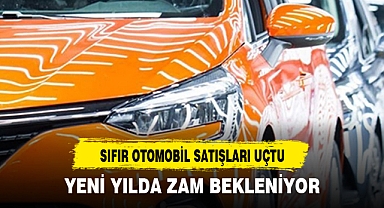 SIFIR OTOMOBİL SATIŞLARI UÇTU