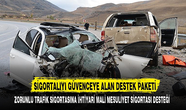 SİGORTALIYI GÜVENCEYE ALAN DESTEK PAKETİ