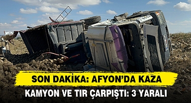 SON DAKİKA: AFYON'DA KAZA