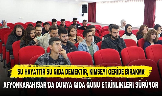 'SU HAYATTIR SU GIDA DEMEKTİR, KİMSEYİ GERİDE BIRAKMA’