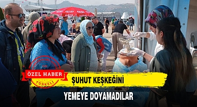 ŞUHUT KEŞKEĞİNİ YEMEYE DOYAMADILAR
