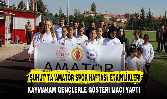 ŞUHUT' TA 'AMATÖR SPOR HAFTASI' ETKİNLİKLERİ