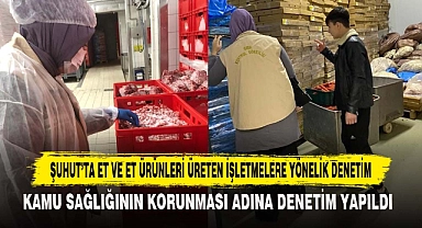 ŞUHUT’TA ET VE ET ÜRÜNLERİ ÜRETEN İŞLETMELERE YÖNELİK DENETİM